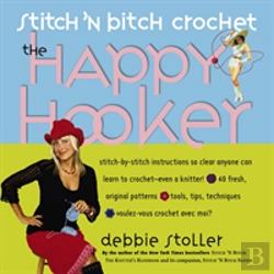 Bertrand.pt - Stitch 'N Bitch Crochet: The Happy Hooker