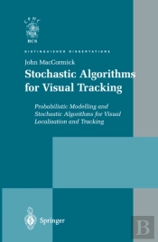 Stochastic Algorithms For Visual Tracking