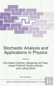 Stochastic Analysis And Applications In Physics