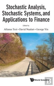 Stochastic Analysis, Stochastic Systems, And Applications To Finance