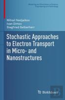 Stochastic Approaches To Electron Transport In Micro- And Nanostructures