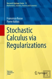 Stochastic Calculus Via Regularizations