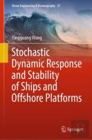 Stochastic Dynamic Response And Stability Of Ships And Offshore Platforms