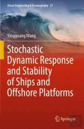 Stochastic Dynamic Response And Stability Of Ships And Offshore Platforms