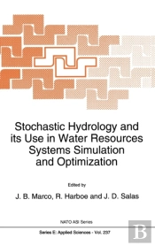 Stochastic Hydrology And Its Use In Water Resources Systems Simulation And Optimization