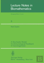 Stochastic Model For Immunological Feedback In Carcinogenesis: Analysis And Approximations