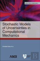 Stochastic Models Of Uncertainties In Computational Mechanics