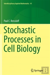 Stochastic Processes In Cell Biology