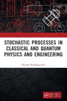 Stochastic Processes In Classical And Quantum Physics And Engineering