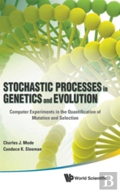 Stochastic Processes In Genetics And Evolution: Computer Experiments In The Quantification Of Mutation And Selection