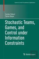 Stochastic Teams, Games, And Control Under Information Constraints