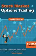 Stock Market & Options Trading For Beginners ! Bundle! 2 Books In 1! Learn How To Generate Cashflow Investing In Stocks & Options Trading Strategies For Income! Invest For The Long Run!
