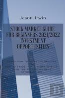 Stock Market Guide For Beginners 2021/2022 - Investment Opportunities