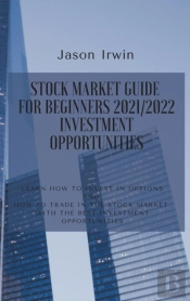 Stock Market Guide For Beginners 2021/2022 - Investment Opportunities