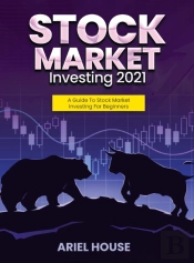 Stock Market Investing 2021: A Guide To