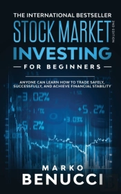 Stock Market Investing For Beginners - Anyone Can Learn How To Trade Safely, Successfully, And Achieve Financial Stability