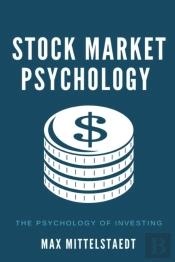 Stock Market Psychology - The Psychology Of Investing