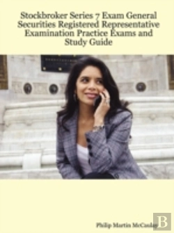 Bertrand.pt - Stockbroker Series 7 Exam General Securities Registered Representative Examination Practice Exams And Study Guide