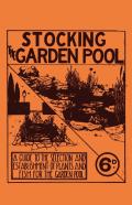 Stocking The Garden Pool - A Guide To The Selection And Establishment Of Plants And Fish For The Garden Pool