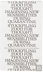 Stockpiling Food For Thought: Rethinking New Sensibility During The Quarantine