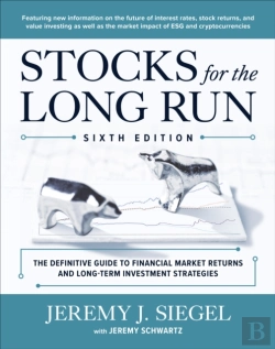 Bertrand.pt - Stocks For The Long Run: The Definitive Guide To Financial Market Returns & Long-Term Investment Strategies, Sixth Edition