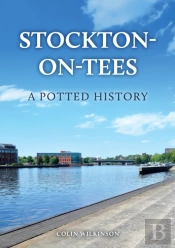 Stockton-On-Tees: A Potted History
