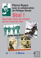 Stoï ! : Quarante Mois De Combat Sur Le Front De L'Est