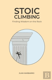 Stoic Climbing: Finding Wisdom On The Ro
