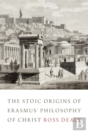 Stoic Origins Of Erasmus' Philosophy Of Christ