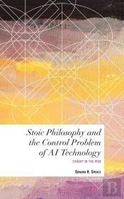 Stoic Philosophy And The Control Problem Of Ai Technology