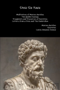 Bertrand.pt - Stoic Six Pack: Meditations Of Marcus Aurelius The Golden Sayings Fragments And Discourses Of Epictetus Letters From A Stoic And The Enchiridion