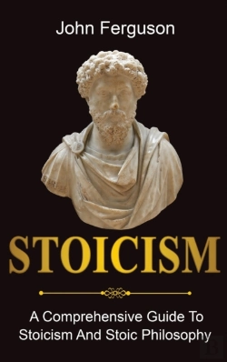 Bertrand.pt - Stoicism: A Comprehensive Guide To Stoic