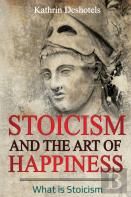 Stoicism And The Art Of Happiness