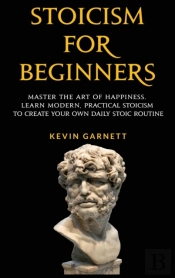 Stoicism For Beginners