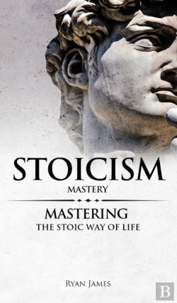 Bertrand.pt - Stoicism: Mastery - Mastering The Stoic