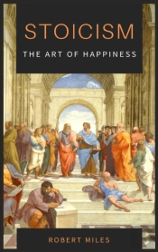 Stoicism-The Art Of Happiness
