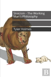 Stoicism - The Working Man'S Philosophy