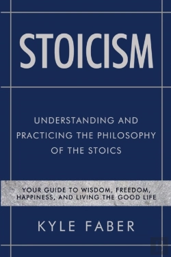Bertrand.pt - Stoicism - Understanding And Practicing The Philosophy Of The Stoics