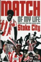Stoke City Match Of My Life