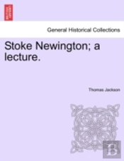 Stoke Newington; A Lecture.