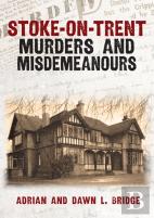 Stoke-On-Trent Murders And Misdemeanours