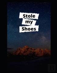 Stole My Shoes