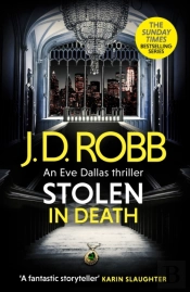 Stolen In Death: An Eve Dallas Thriller (In Death 62)