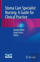 Stoma Care Specialist Nursing: A Guide For Clinical Practice