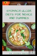 Stomach Ulcer Diets For Novice And Dummies
