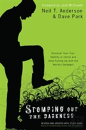 Stomping Out The Darkness - Discover Your True Identity In Christ And Stop Putting Up With The World`S Garbage!