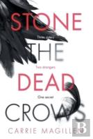 Stone The Dead Crows