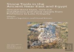 Stone Tools In The Ancient Near East And Egypt