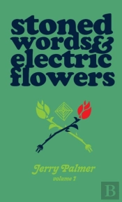 Stoned Words & Electric Flowers