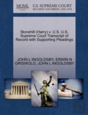 Stonehill (Harry) V. U.S. U.S. Supreme Court Transcript Of Record With Supporting Pleadings